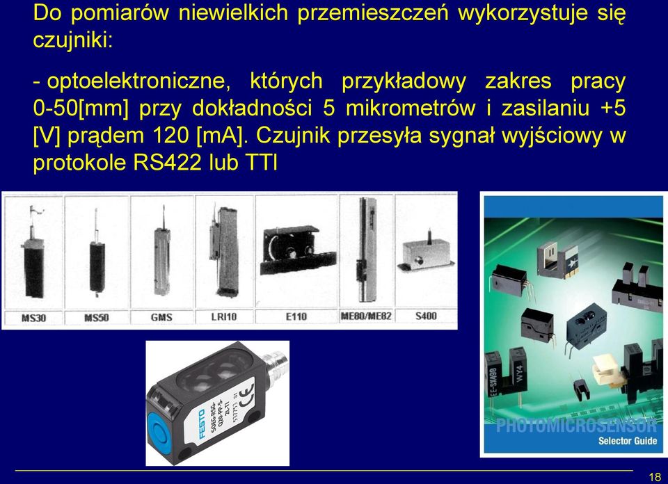 przy dokładności 5 mikrometrów i zasilaniu +5 [V] prądem 120