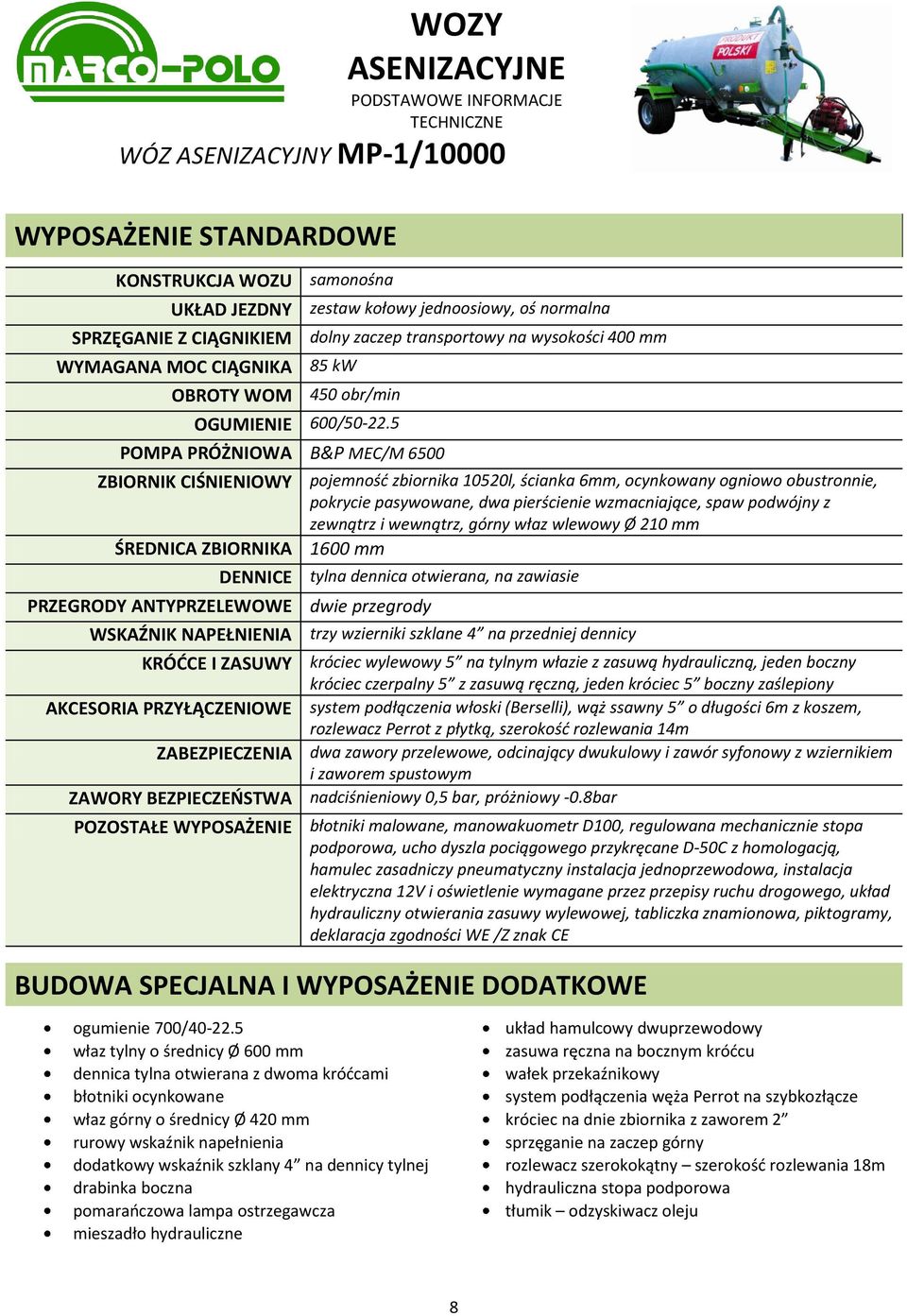 5 POMPA PRÓŻNIOWA B&P MEC/M 6500 ZBIORNIK CIŚNIENIOWY ŚREDNICA ZBIORNIKA DENNICE PRZEGRODY ANTYPRZELEWOWE WSKAŹNIK NAPEŁNIENIA KRÓDCE I ZASUWY AKCESORIA PRZYŁĄCZENIOWE ZABEZPIECZENIA ZAWORY