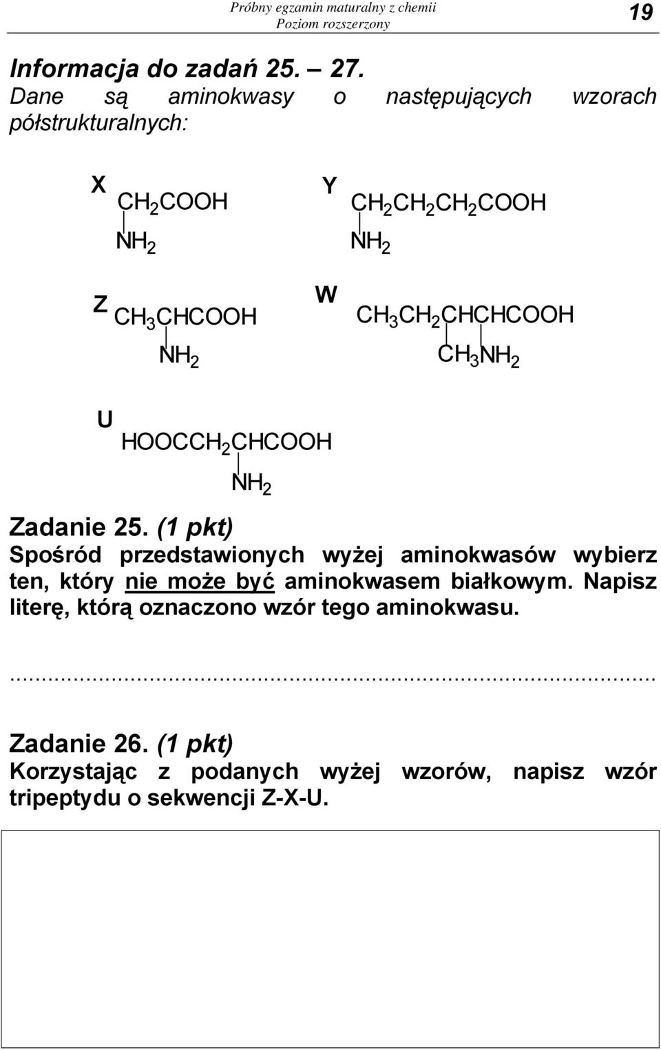 CH 2 CHCHCOOH NH 2 CH 3 NH 2 U HOOCCH 2 CHCOOH NH 2 Zadanie 25.