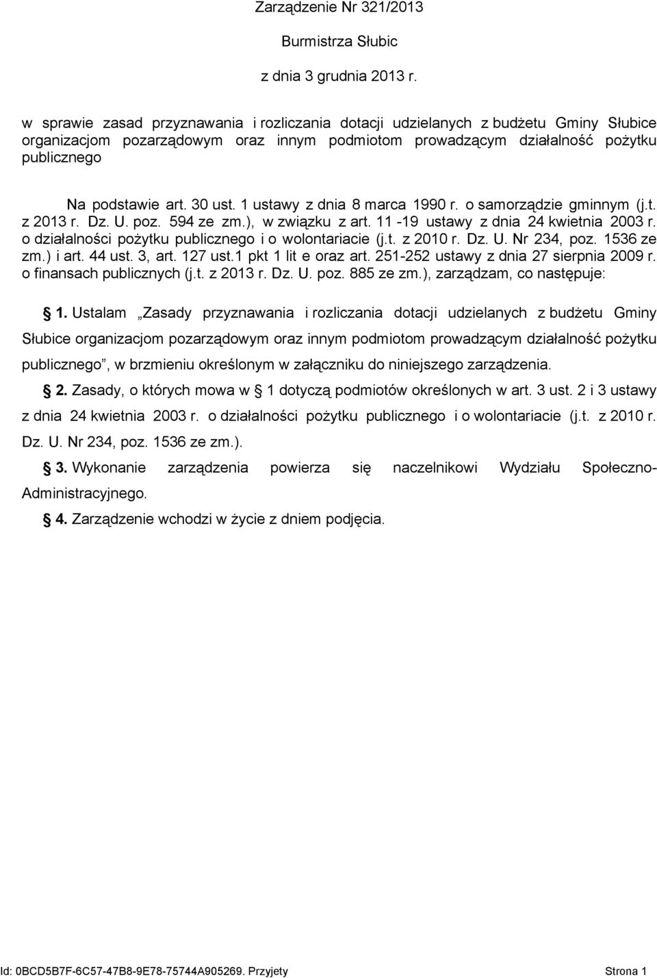 30 ust. 1 ustawy z dnia 8 marca 1990 r. o samorządzie gminnym (j.t. z 2013 r. Dz. U. poz. 594 ze zm.), w związku z art. 11-19 ustawy z dnia 24 kwietnia 2003 r.