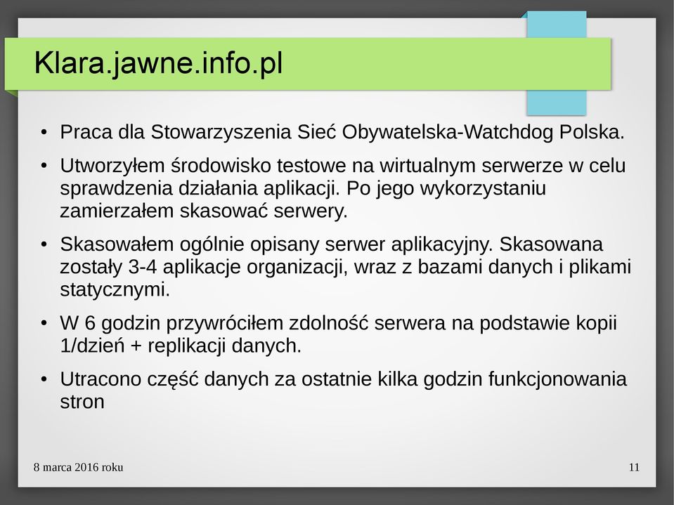 Po jego wykorzystaniu zamierzałem skasować serwery. Skasowałem ogólnie opisany serwer aplikacyjny.