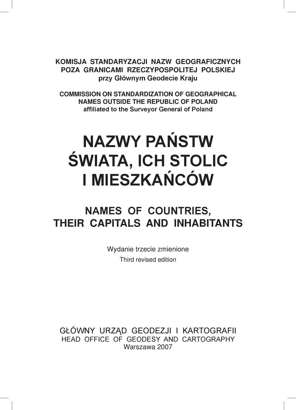 of Poland NAZWY PAŃSTW Świata, ich stolic i mieszkańców NAMES OF COUNTRIES, THEIR CAPITALS AND INHABITANTS Wydanie