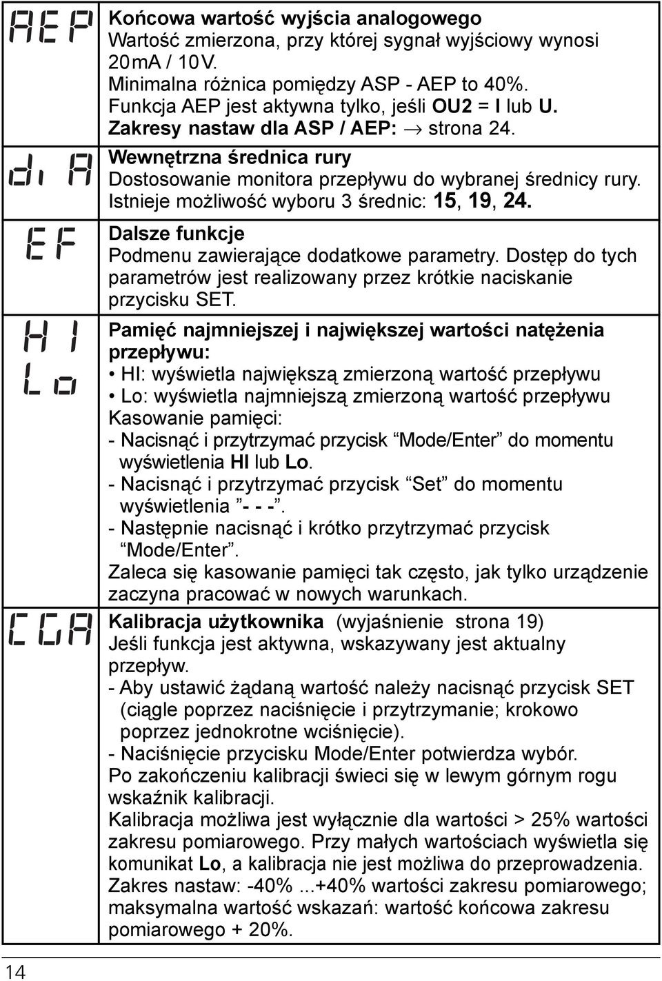 Dalsze funkcje Podmenu zawierające dodatkowe parametry. Dostęp do tych parametrów jest realizowany przez krótkie naciskanie przycisku ET.