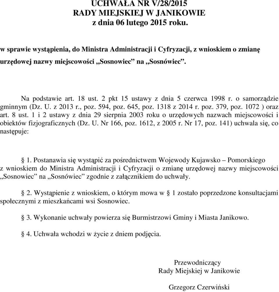 2 pkt 15 ustawy z dnia 5 czerwca 1998 r. o samorządzie gminnym (Dz. U. z 2013 r., poz. 594, poz. 645, poz. 1318 z 2014 r. poz. 379, poz. 1072 ) oraz art. 8 ust.