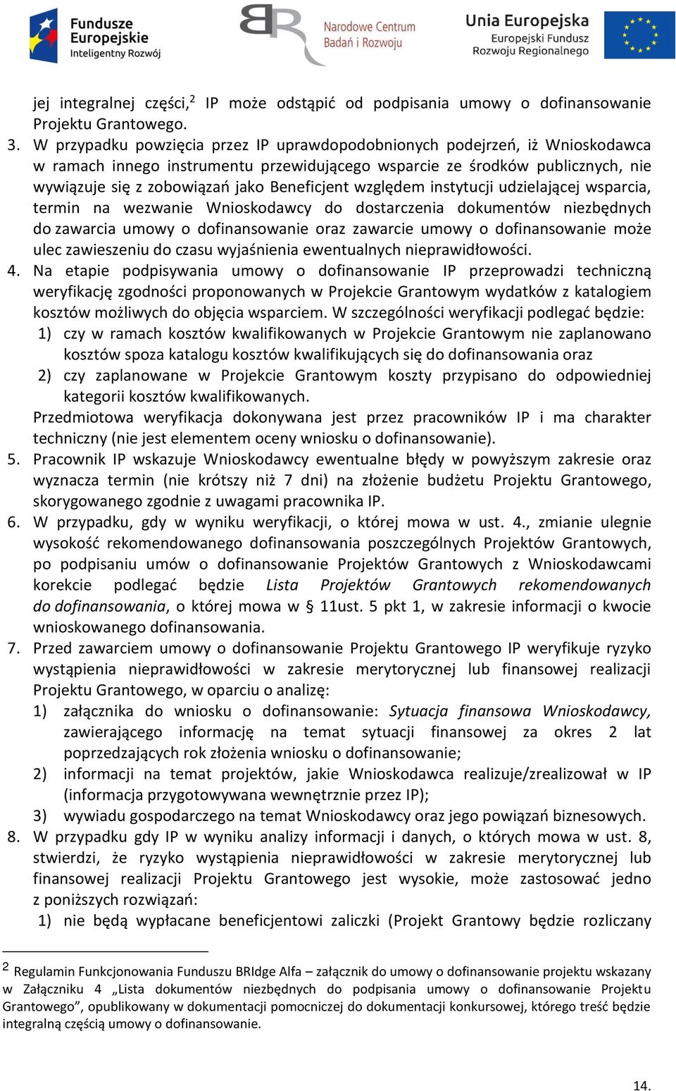 Beneficjent względem instytucji udzielającej wsparcia, termin na wezwanie Wnioskodawcy do dostarczenia dokumentów niezbędnych do zawarcia umowy o dofinansowanie oraz zawarcie umowy o dofinansowanie