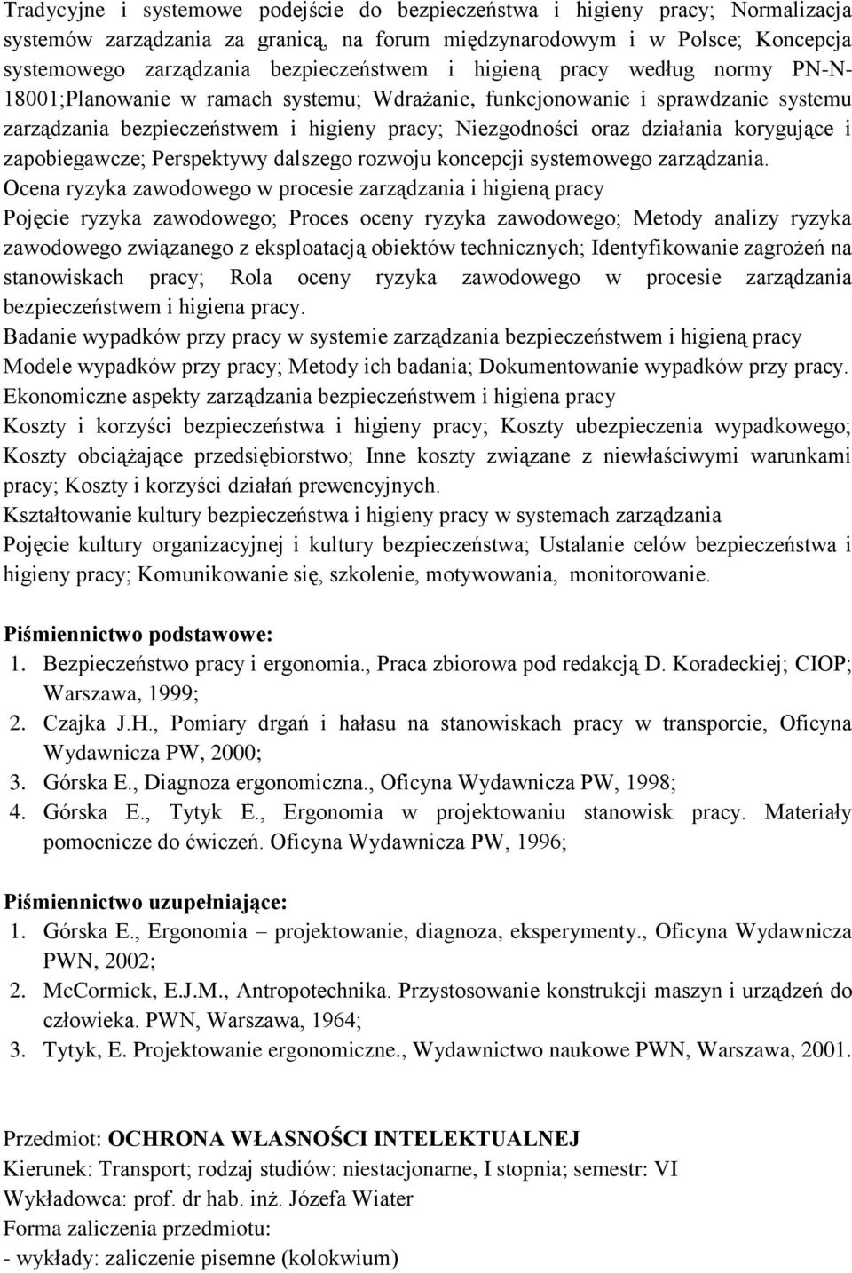 działania korygujące i zapobiegawcze; Perspektywy dalszego rozwoju koncepcji systemowego zarządzania.