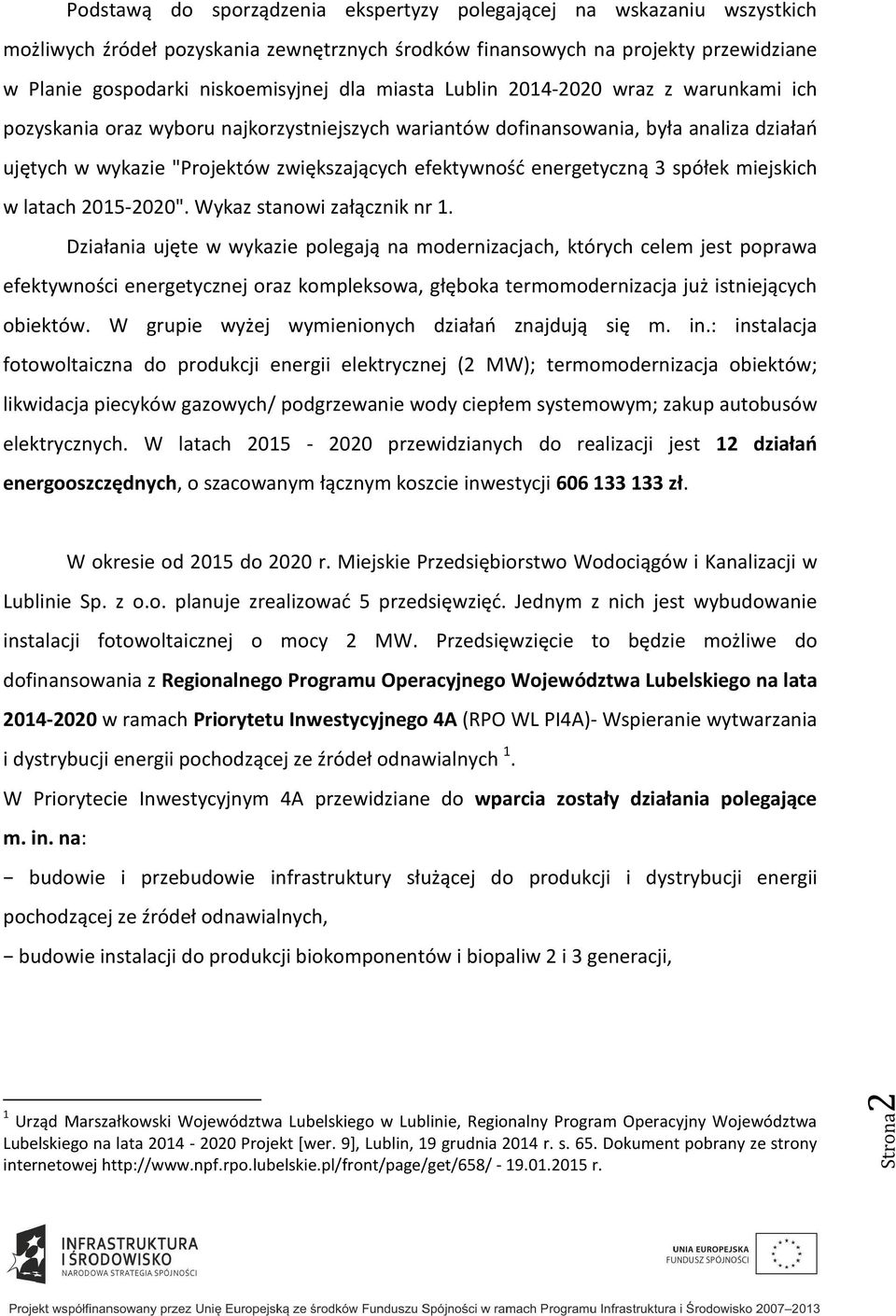 energetyczną 3 spółek miejskich w latach 2015-2020". Wykaz stanowi załącznik nr 1.