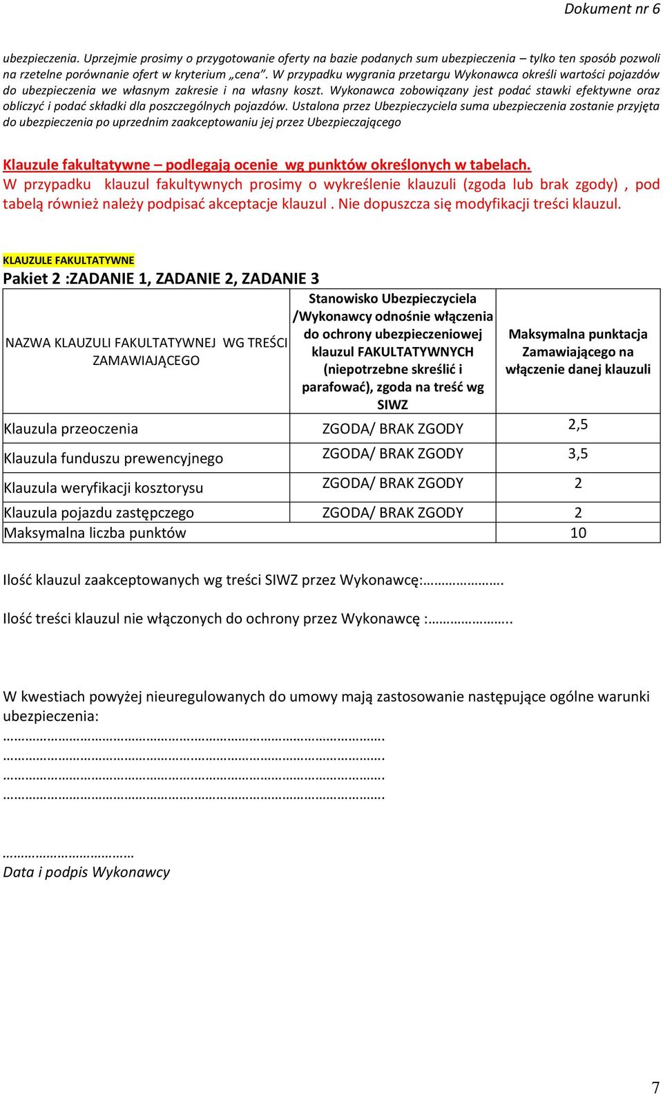 Wykonawca zobowiązany jest podać stawki efektywne oraz obliczyć i podać składki dla poszczególnych pojazdów.