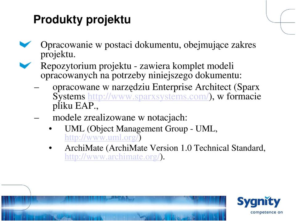 narzędziu Enterprise Architect (Sparx Systems http://www.sparxsystems.com/), w formacie pliku EAP.