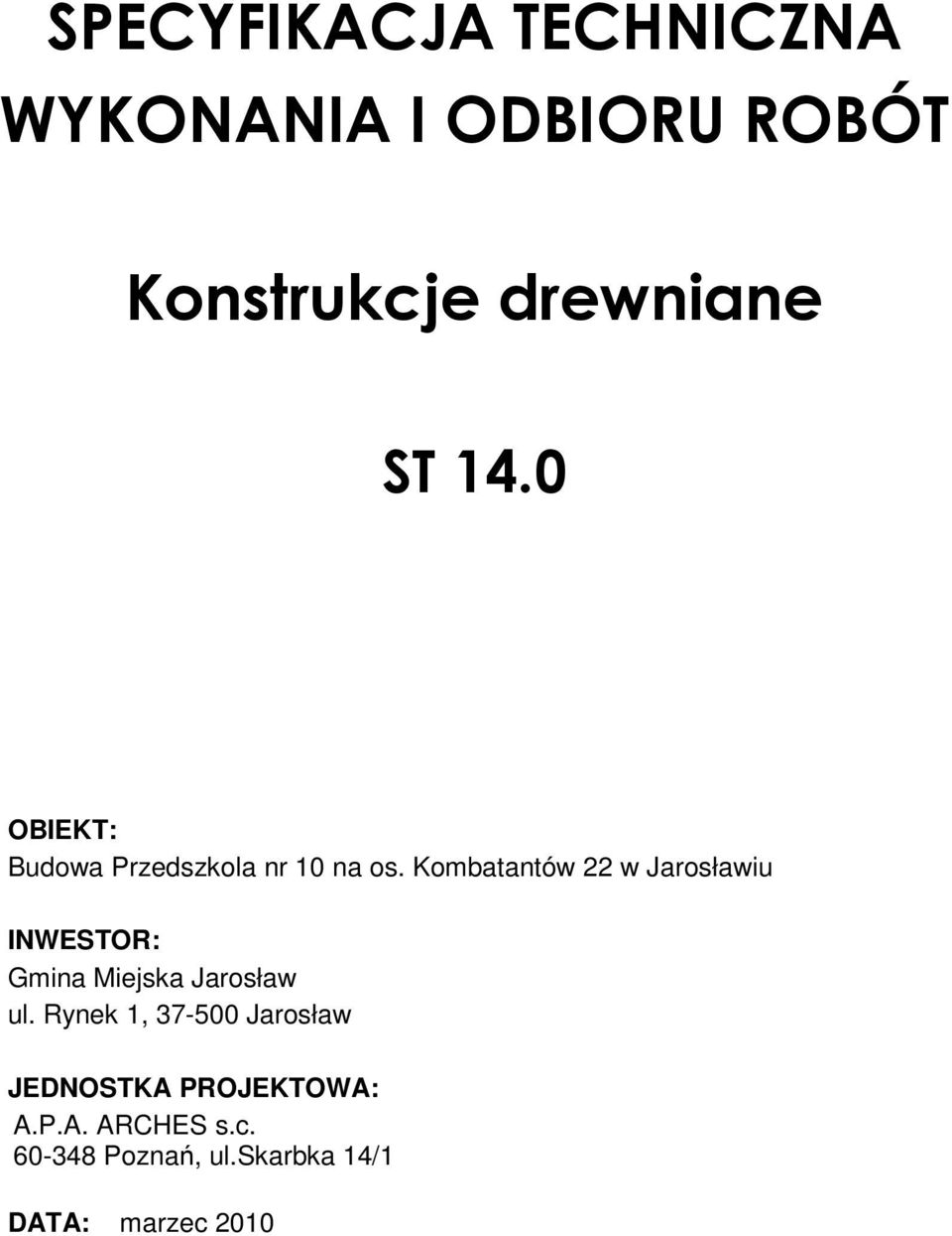 Kombatantów 22 w Jarosławiu INWESTOR: Gmina Miejska Jarosław ul.