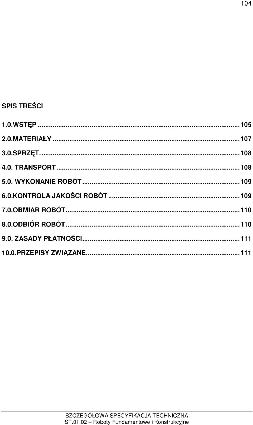 ..109 7.0.OBMIAR ROBÓT...110 8.0.ODBIÓR ROBÓT...110 9.0. ZASADY PŁATNOŚCI.