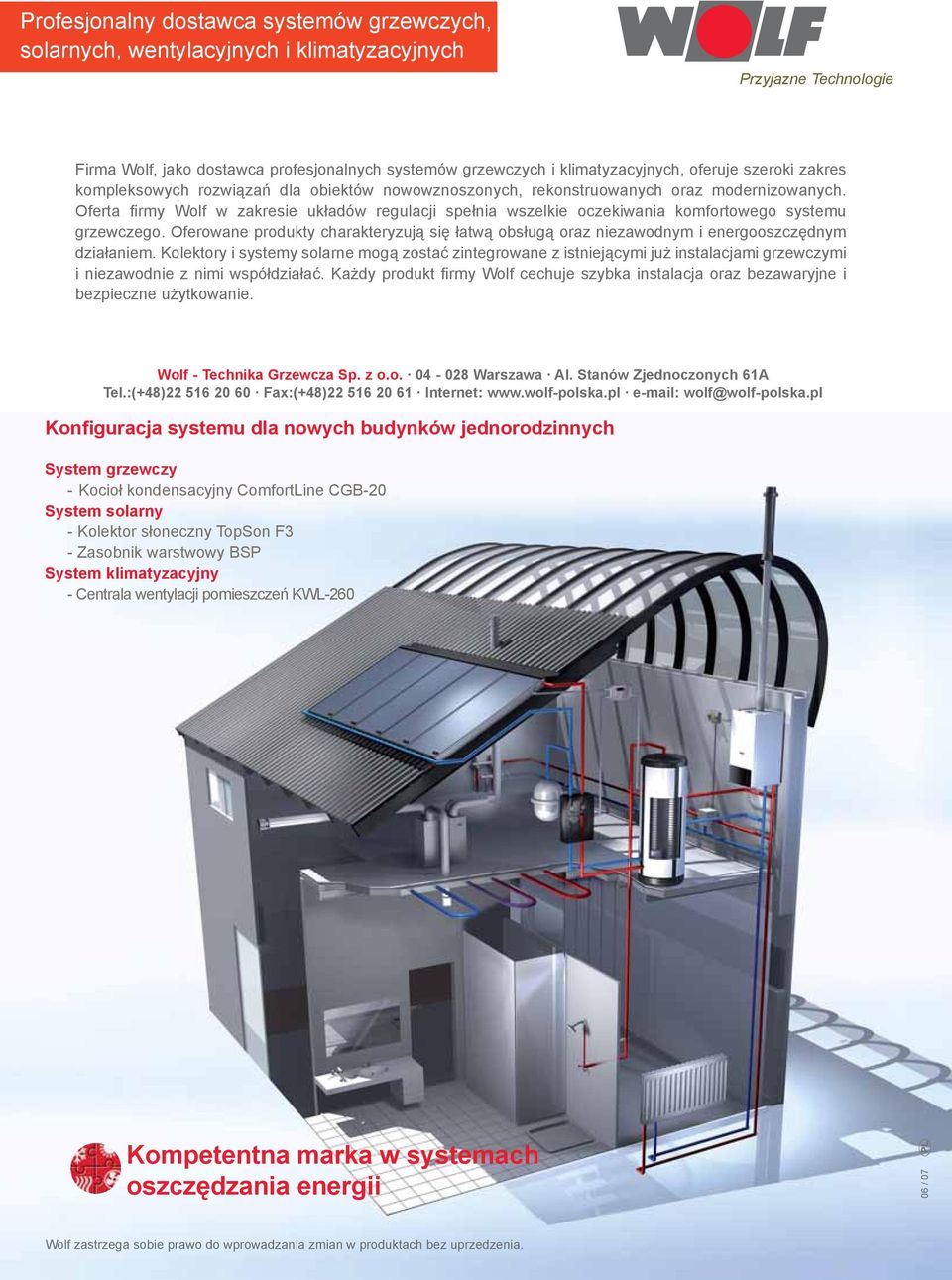 Oferta fi rmy Wolf w zakresie układów regulacji spełnia wszelkie oczekiwania komfortowego systemu grzewczego.