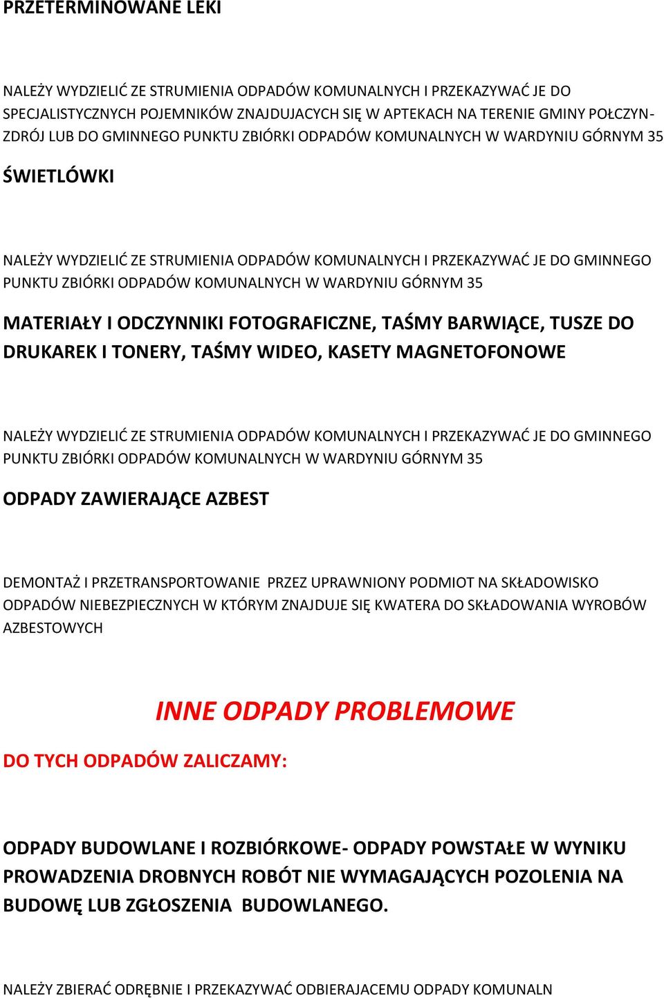 PRZETRANSPORTOWANIE PRZEZ UPRAWNIONY PODMIOT NA SKŁADOWISKO ODPADÓW NIEBEZPIECZNYCH W KTÓRYM ZNAJDUJE SIĘ KWATERA DO SKŁADOWANIA WYROBÓW AZBESTOWYCH INNE ODPADY PROBLEMOWE ODPADY