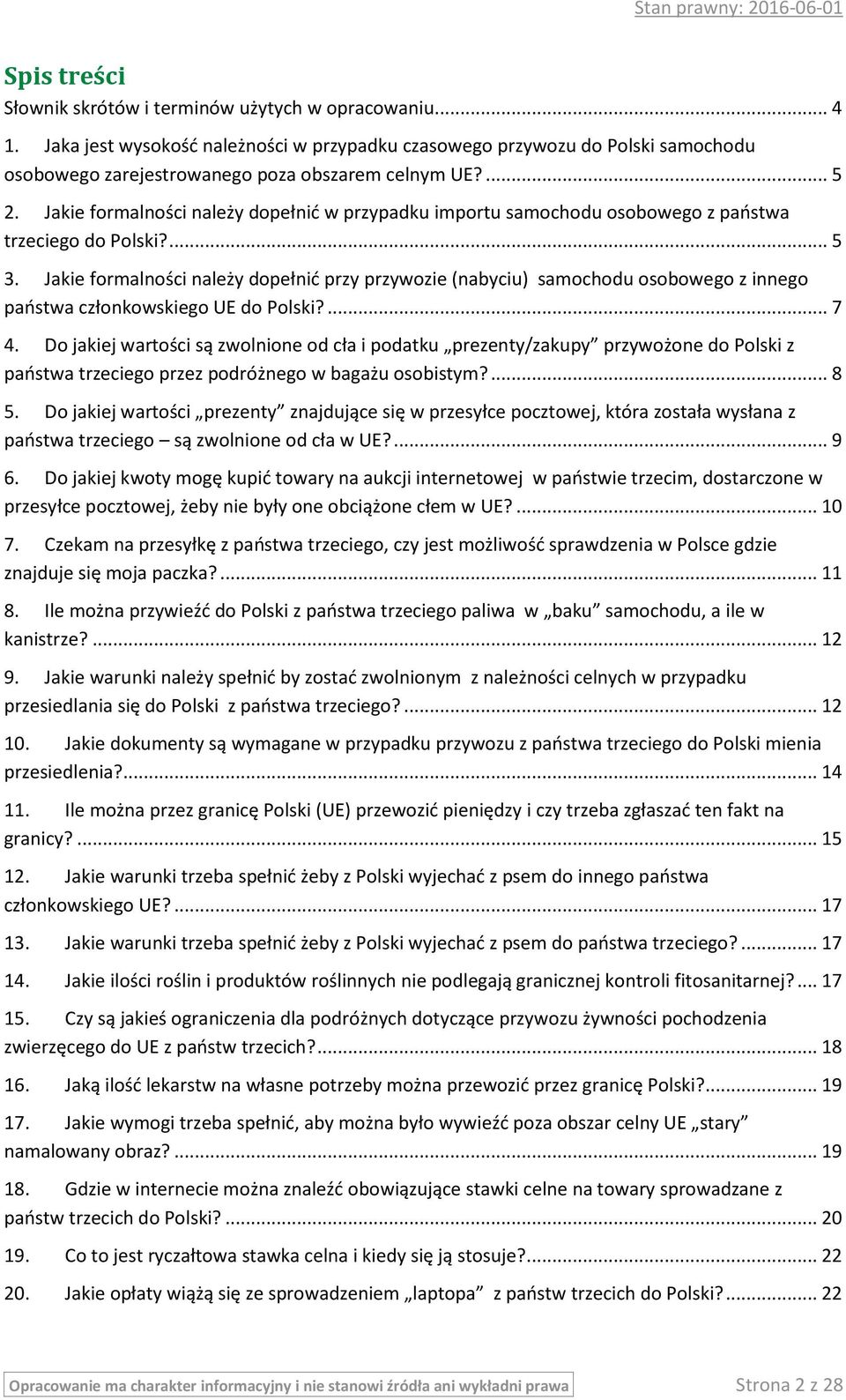 Jakie formalności należy dopełnić w przypadku importu samochodu osobowego z państwa trzeciego do Polski?... 5 3.