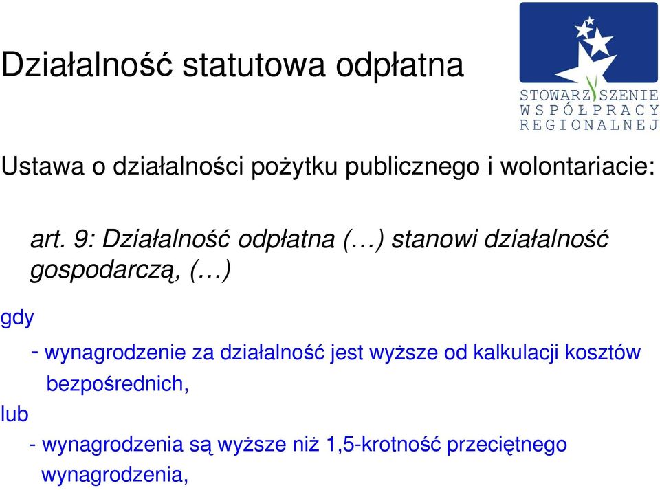 9: Działalność odpłatna ( ) stanowi działalność gospodarczą, ( ) -