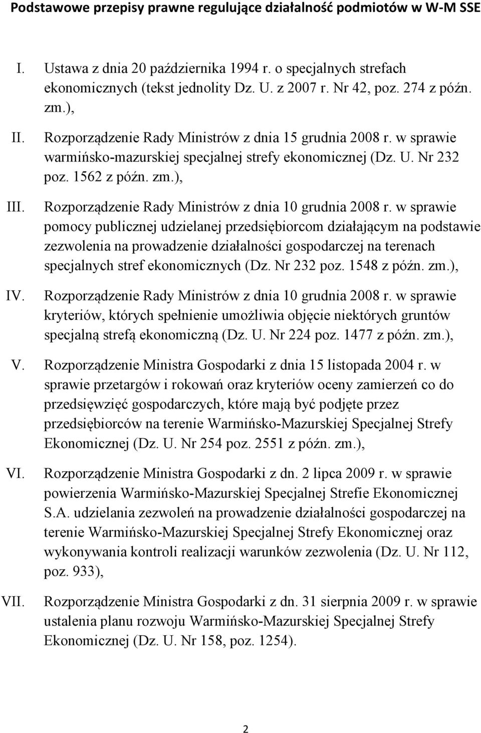 w sprawie pomocy publicznej udzielanej przedsiębiorcom działającym na podstawie zezwolenia na prowadzenie działalności gospodarczej na terenach specjalnych stref ekonomicznych (Dz. Nr 232 poz.