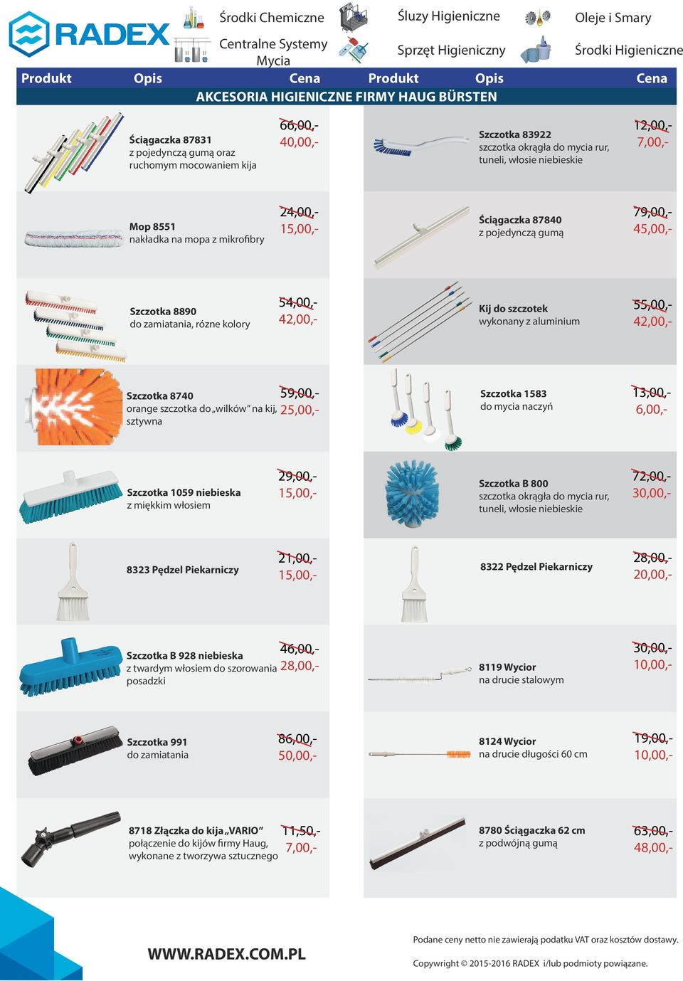 42,00,- 55,00,- 42,00,- Szczotka 8740 59,00,- orange szczotka do wilków na kij, 25,00,- sztywna Szczotka 1583 do mycia naczyń 30,00,- 10,00,- 13,00,- 6,00,- Szczotka 1059 niebieska z miękkim włosiem