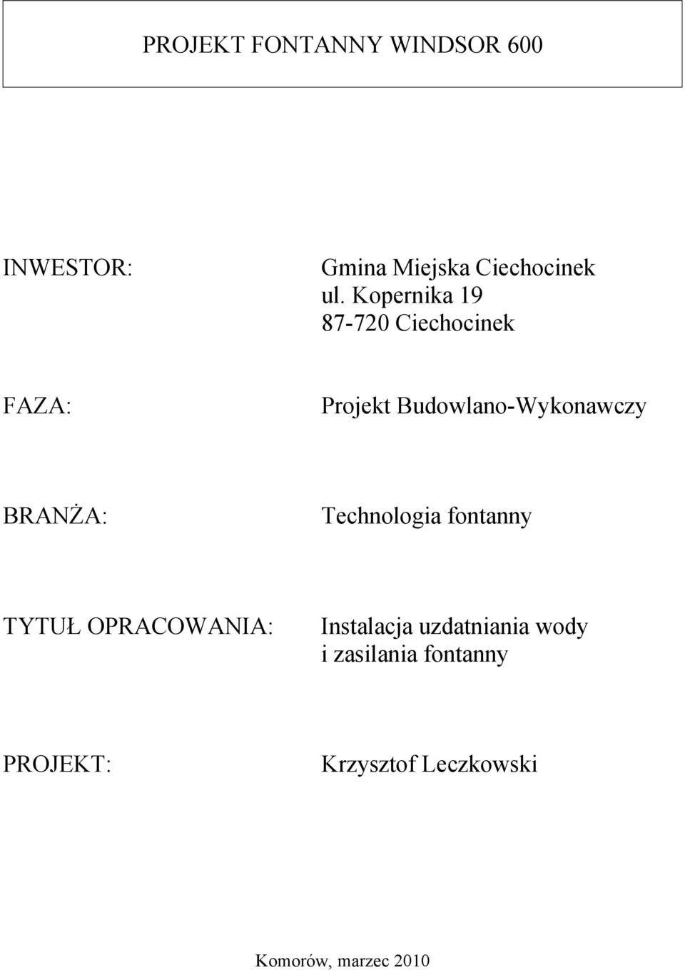 BRANŻA: Technologia fontanny TYTUŁ OPRACOWANIA: Instalacja uzdatniania