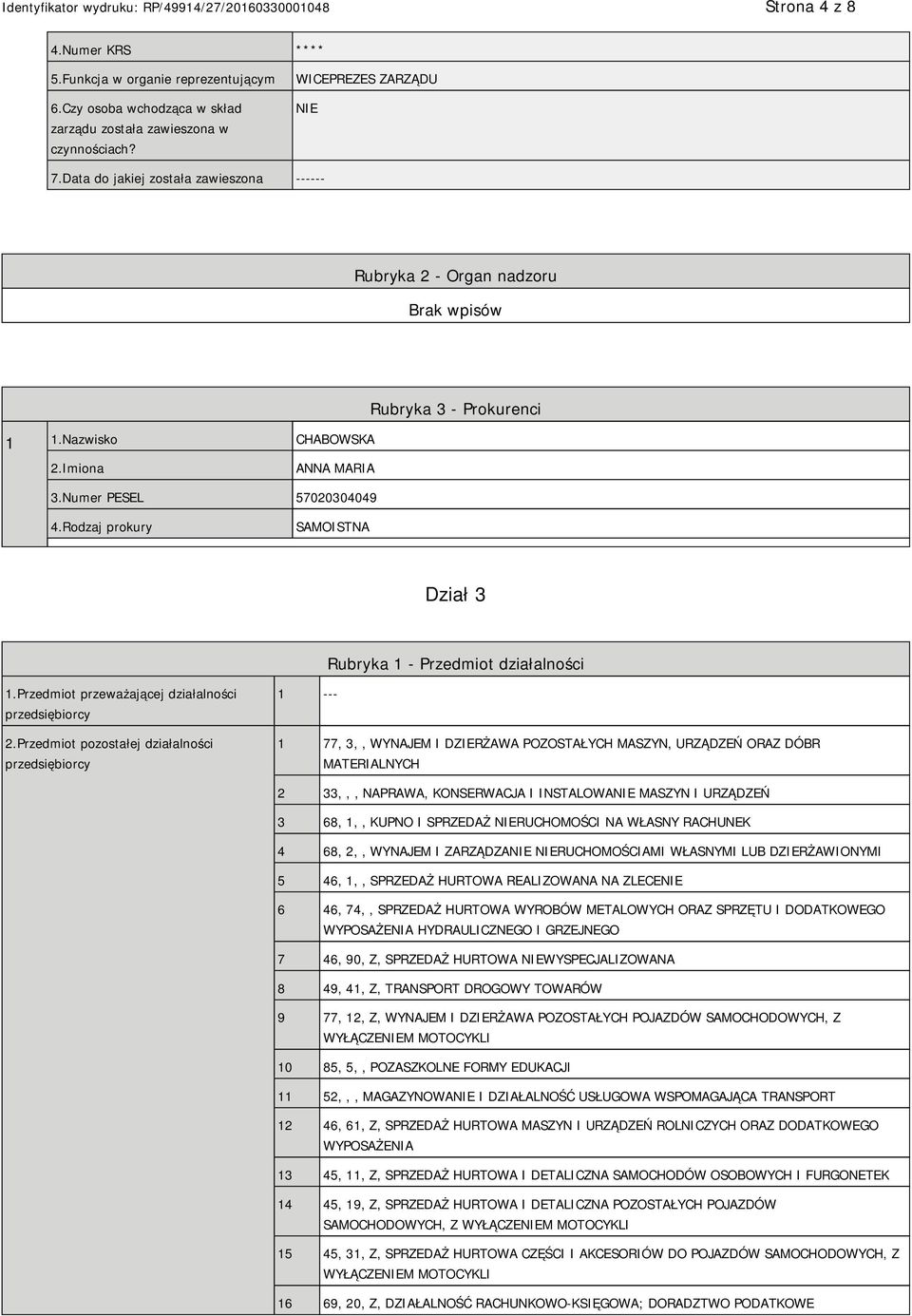 Rodzaj prokury SAMOISTNA Dział 3 Rubryka 1 - Przedmiot działalności 1.Przedmiot przeważającej działalności przedsiębiorcy 2.