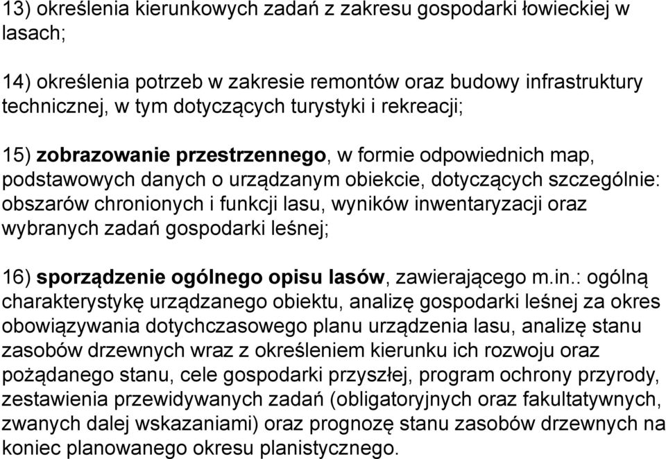 wybranych zadań gospodarki leśnej; 16) sporządzenie ogólnego opisu lasów, zawierającego m.in.