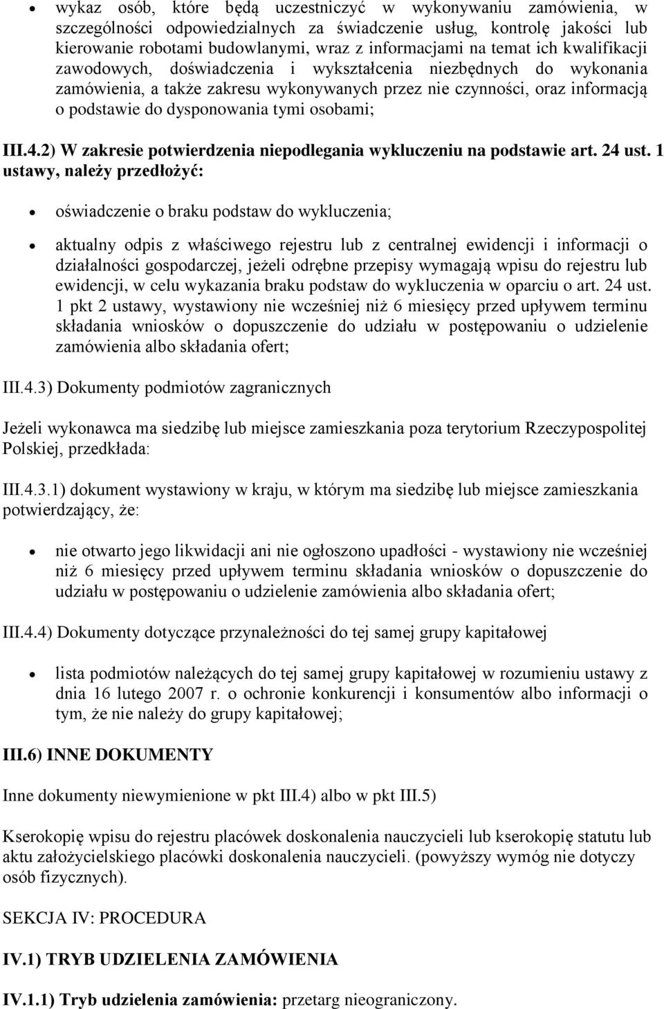 osobami; III.4.2) W zakresie potwierdzenia niepodlegania wykluczeniu na podstawie art. 24 ust.