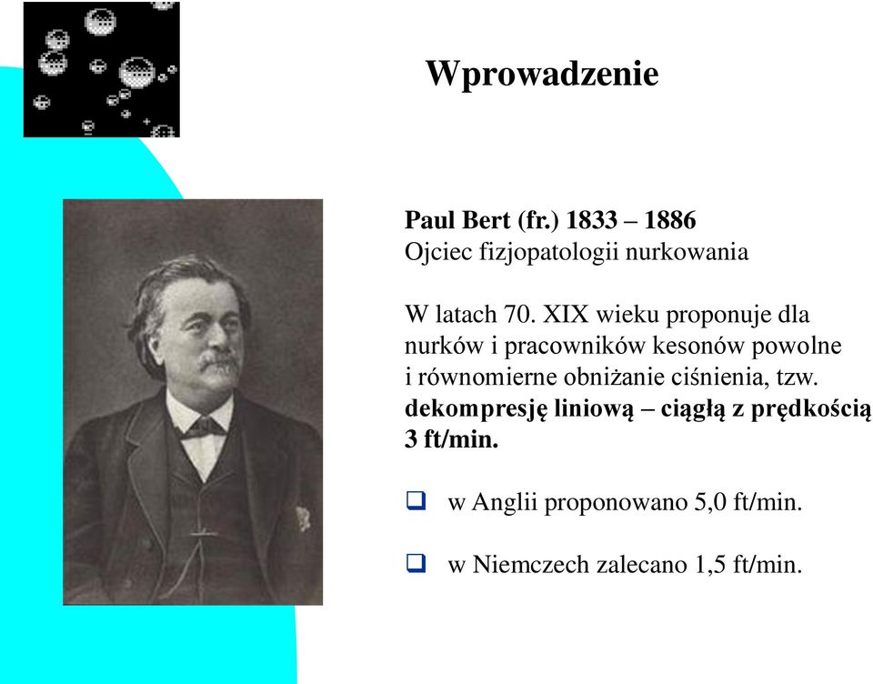 XIX wieku proponuje dla nurków i pracowników kesonów powolne i równomierne