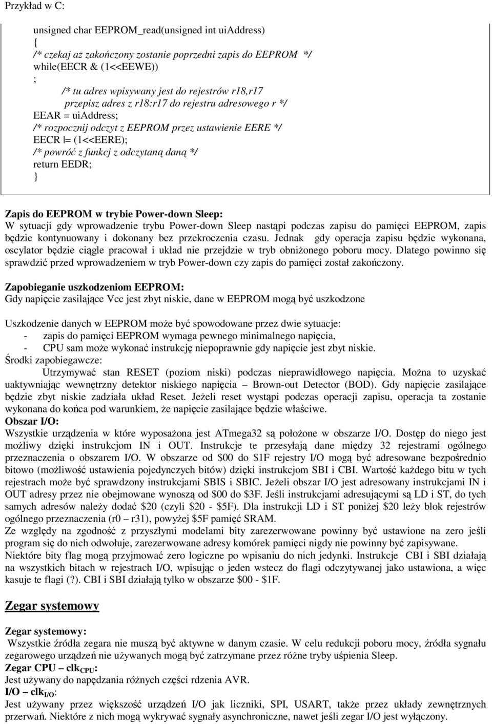 Zapis do EEPROM w trybie Power-down Sleep: W sytuacji gdy wprowadzenie trybu Power-down Sleep nastpi podczas zapisu do pamici EEPROM, zapis bdzie kontynuowany i dokonany bez przekroczenia czasu.