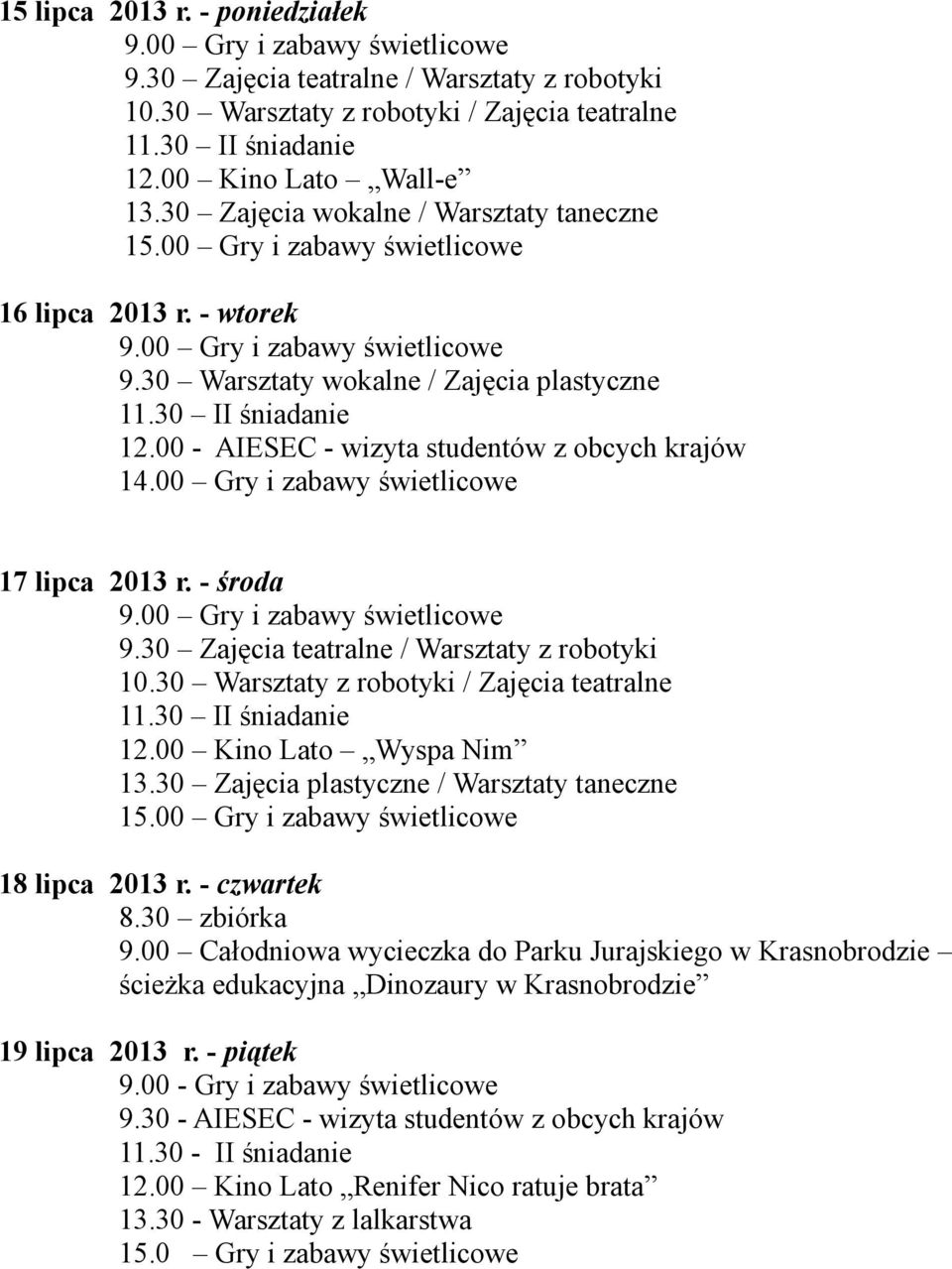 30 Zajęcia plastyczne / Warsztaty taneczne 18 lipca 2013 r. - czwartek 9.