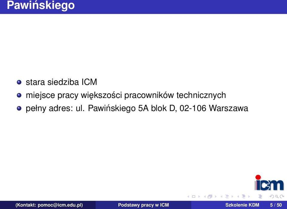 Pawińskiego 5A blok D, 02-106 Warszawa (Kontakt: