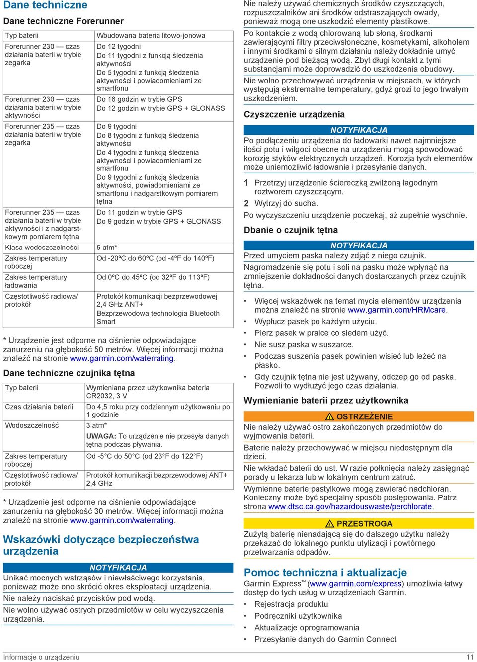 Częstotliwość radiowa/ protokół Wbudowana bateria litowo-jonowa Do 12 tygodni Do 11 tygodni z funkcją śledzenia aktywności Do 5 tygodni z funkcją śledzenia aktywności i powiadomieniami ze smartfonu