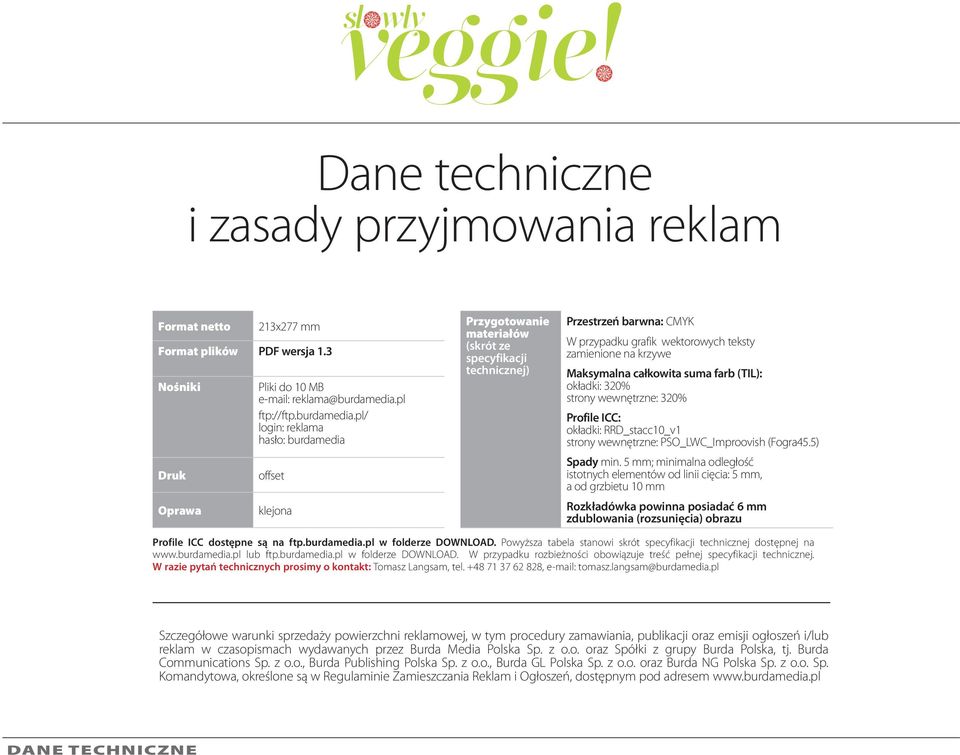 pl/ login: reklama hasło: burdamedia offset klejona Przygotowanie materiałów (skrót ze specyfikacji technicznej) Przestrzeń barwna: CMYK W przypadku grafik wektorowych teksty zamienione na krzywe