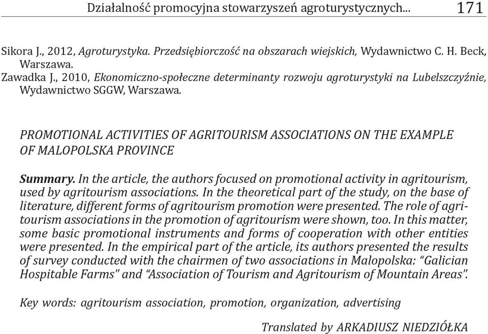 PROMOTIONAL ACTIVITIES OF AGRITOURISM ASSOCIATIONS ON THE EXAMPLE OF MALOPOLSKA PROVINCE Summary.