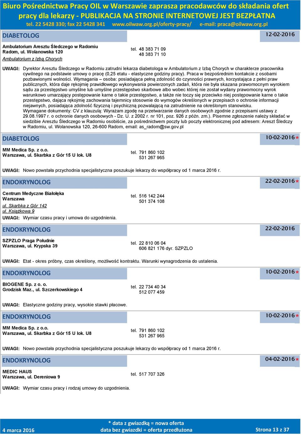 etatu - elastyczne godziny pracy). Praca w bezpośrednim kontakcie z osobami pozbawionymi wolności.