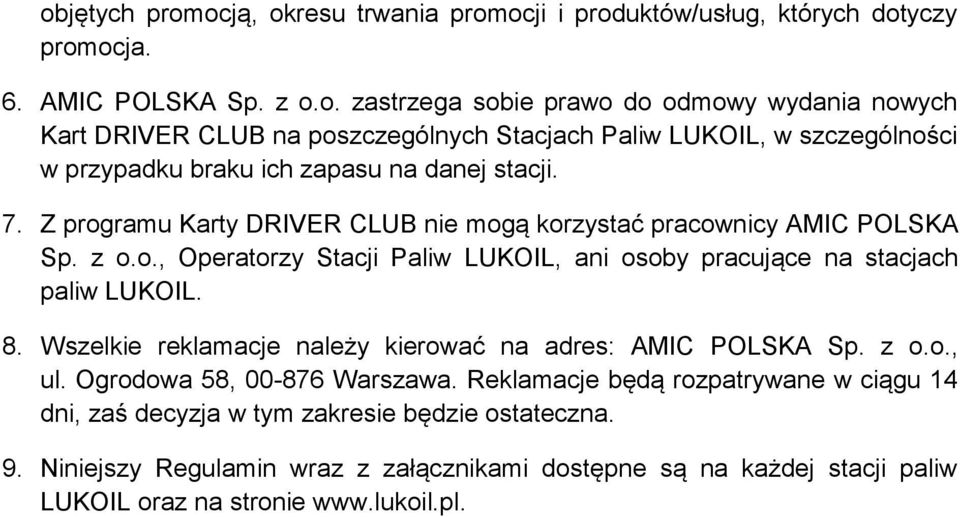 Wszelkie reklamacje należy kierować na adres: AMIC POLSKA Sp. z o.o., ul. Ogrodowa 58, 00-876 Warszawa.