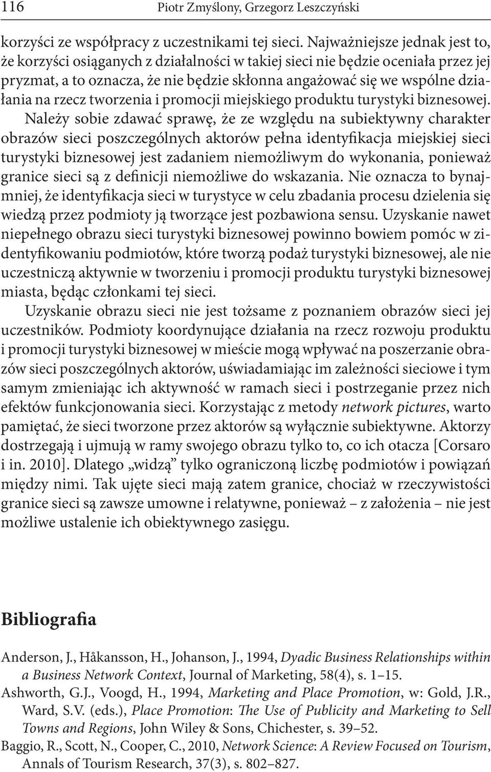 rzecz tworzenia i promocji miejskiego produktu turystyki biznesowej.