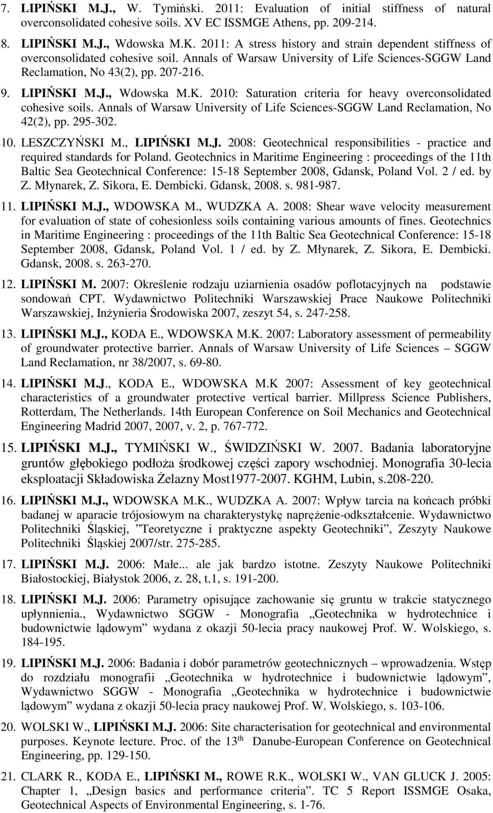 Annals of Warsaw University of Life Sciences-SGGW Land Reclamation, No 42(2), pp. 295-302. 10. LESZCZYŃSKI M., LIPIŃSKI M.J.