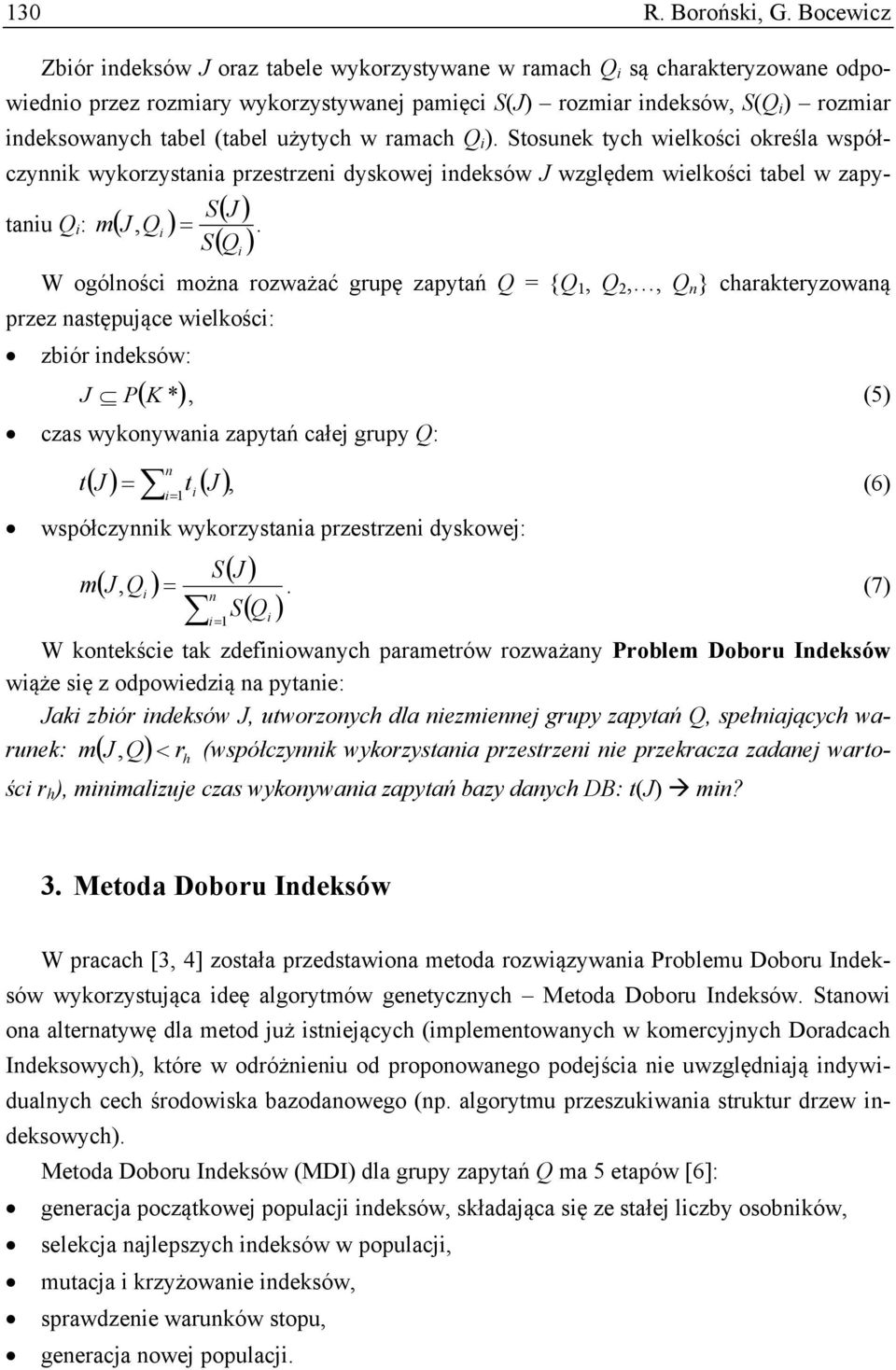 ramach Q ). Stosunek tych welkośc określa współczynnk wykorzystana przestrzen dyskowej ndeksów J względem welkośc tabel w zapytanu Q : J Q m J Q.