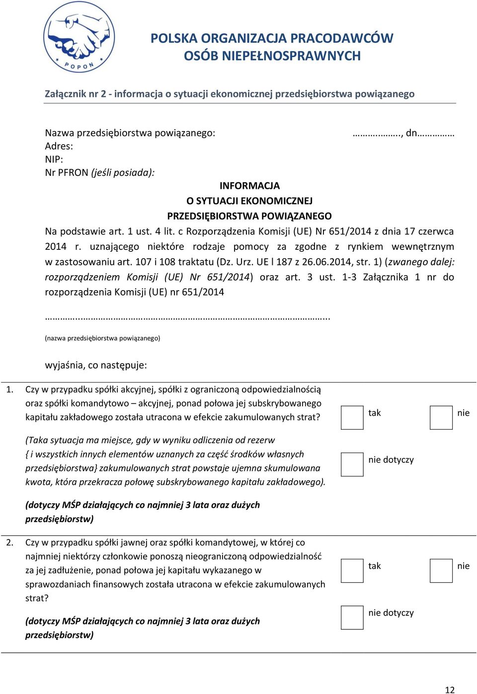 c Rozporządzenia Komisji (UE) Nr 651/2014 z dnia 17 czerwca 2014 r. uznającego niektóre rodzaje pomocy za zgodne z rynkiem wewnętrznym w zastosowaniu art. 107 i 108 traktatu (Dz. Urz. UE l 187 z 26.