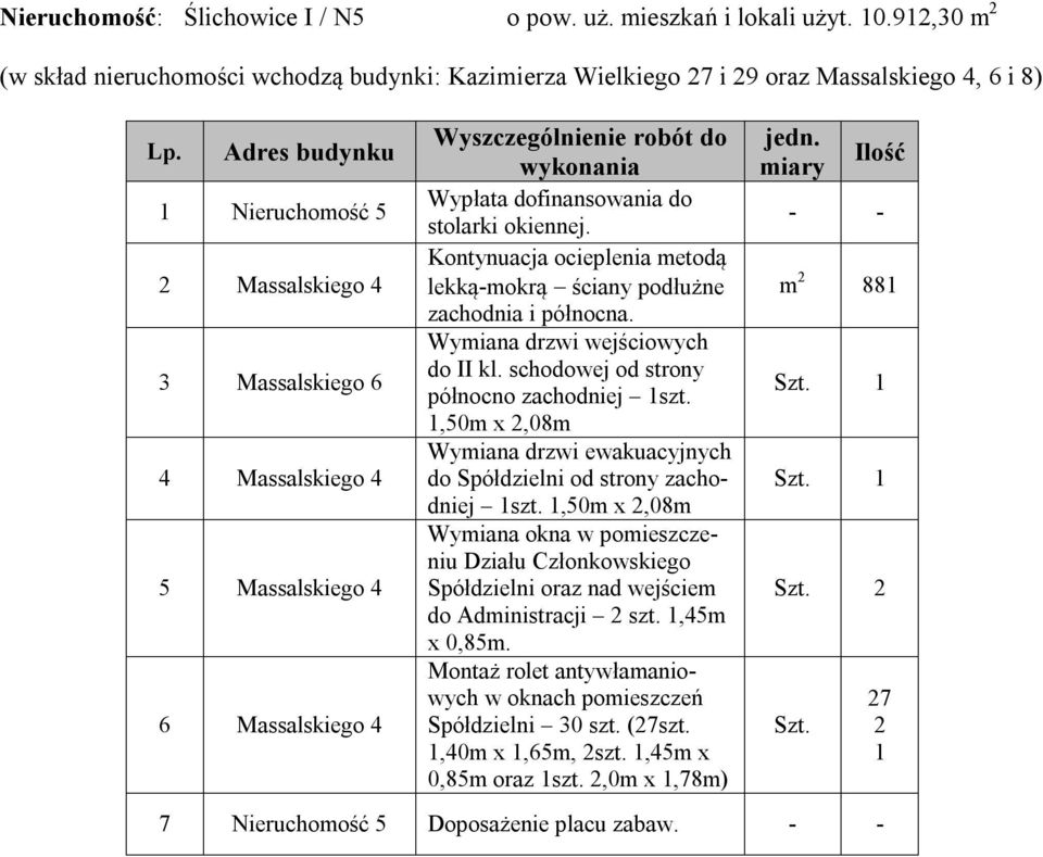 Massalskiego 4 lekką-mokrą ściany podłużne zachodnia i północna. do II kl. schodowej od strony północno zachodniej 1szt.