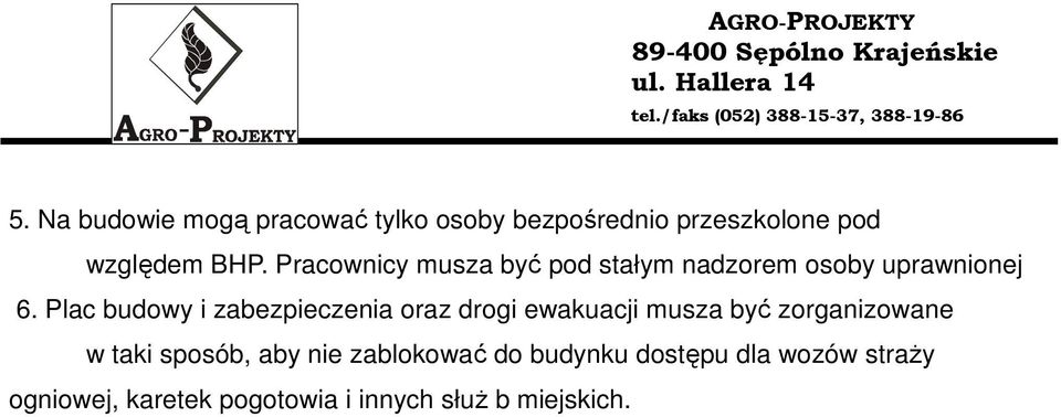 Plac budowy i zabezpieczenia oraz drogi ewakuacji musza być zorganizowane w taki