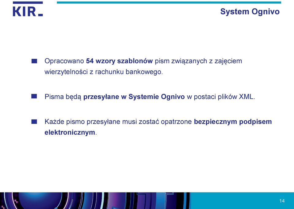 Pisma będą przesyłane w Systemie Ognivo w postaci plików XML.