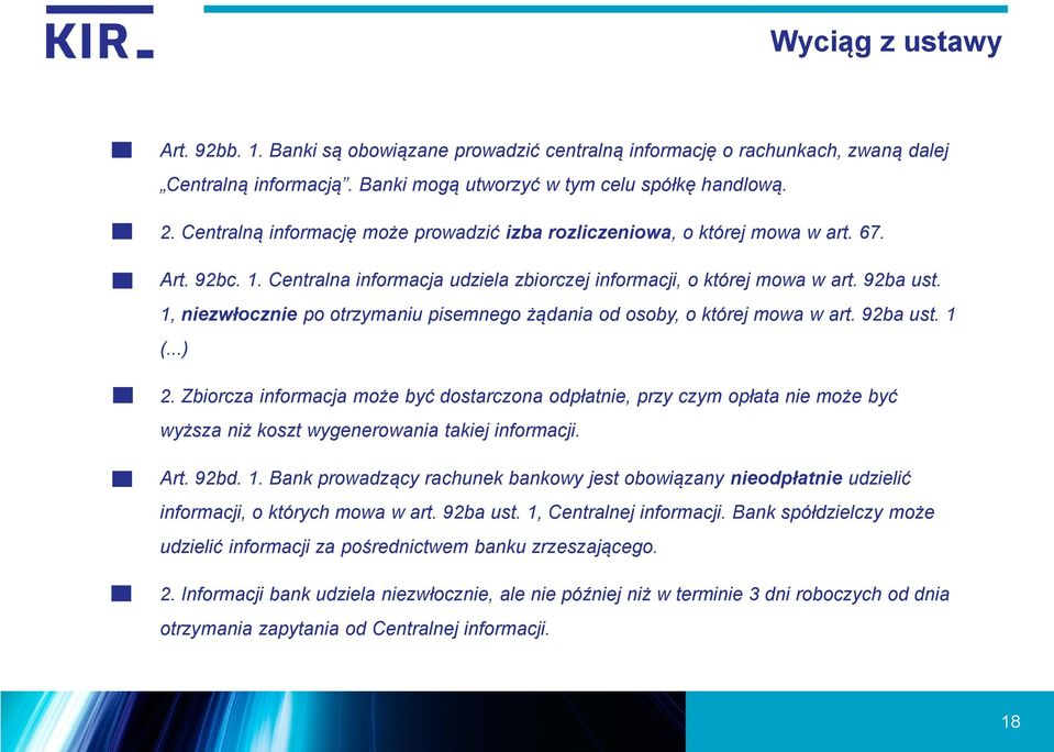 1, niezwłocznie po otrzymaniu pisemnego żądania od osoby, o której mowa w art. 92ba ust. 1 (...) 2.