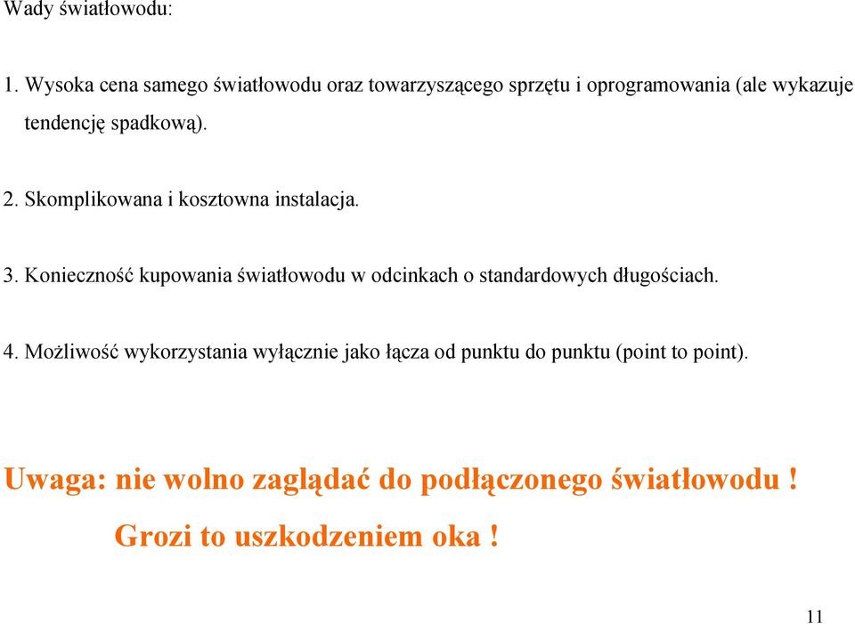 spadkową). 2. Skomplikowana i kosztowna instalacja. 3.