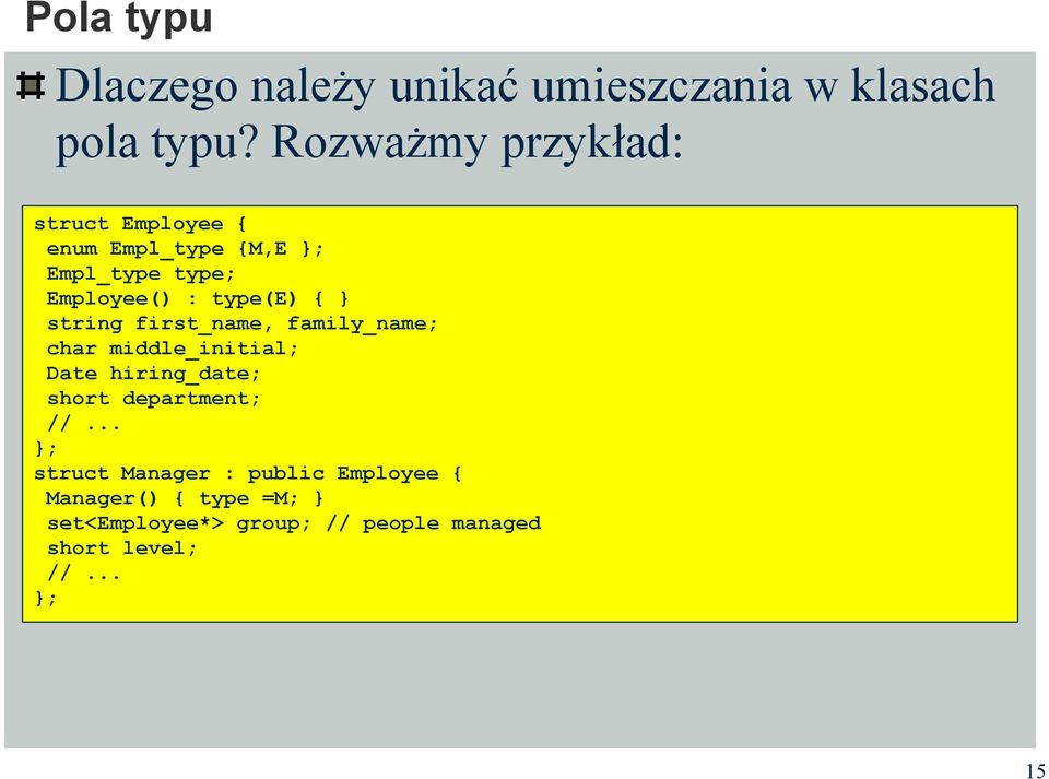 type(e) string first_name, family_name; char middle_initial; Date hiring_date; short