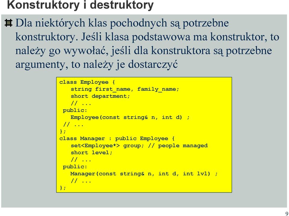 należy je dostarczyć class Employee string first_name, family_name; short department; Employee(const string& n,