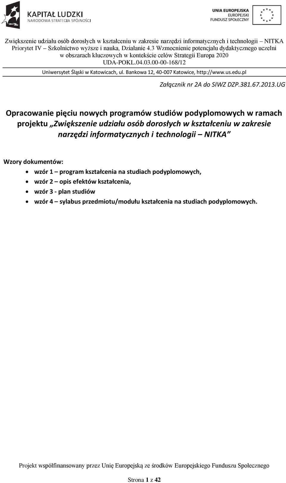 dorosłych w kształceniu w zakresie narzędzi informatycznych i technologii NITKA Wzory dokumentów: wzór 1