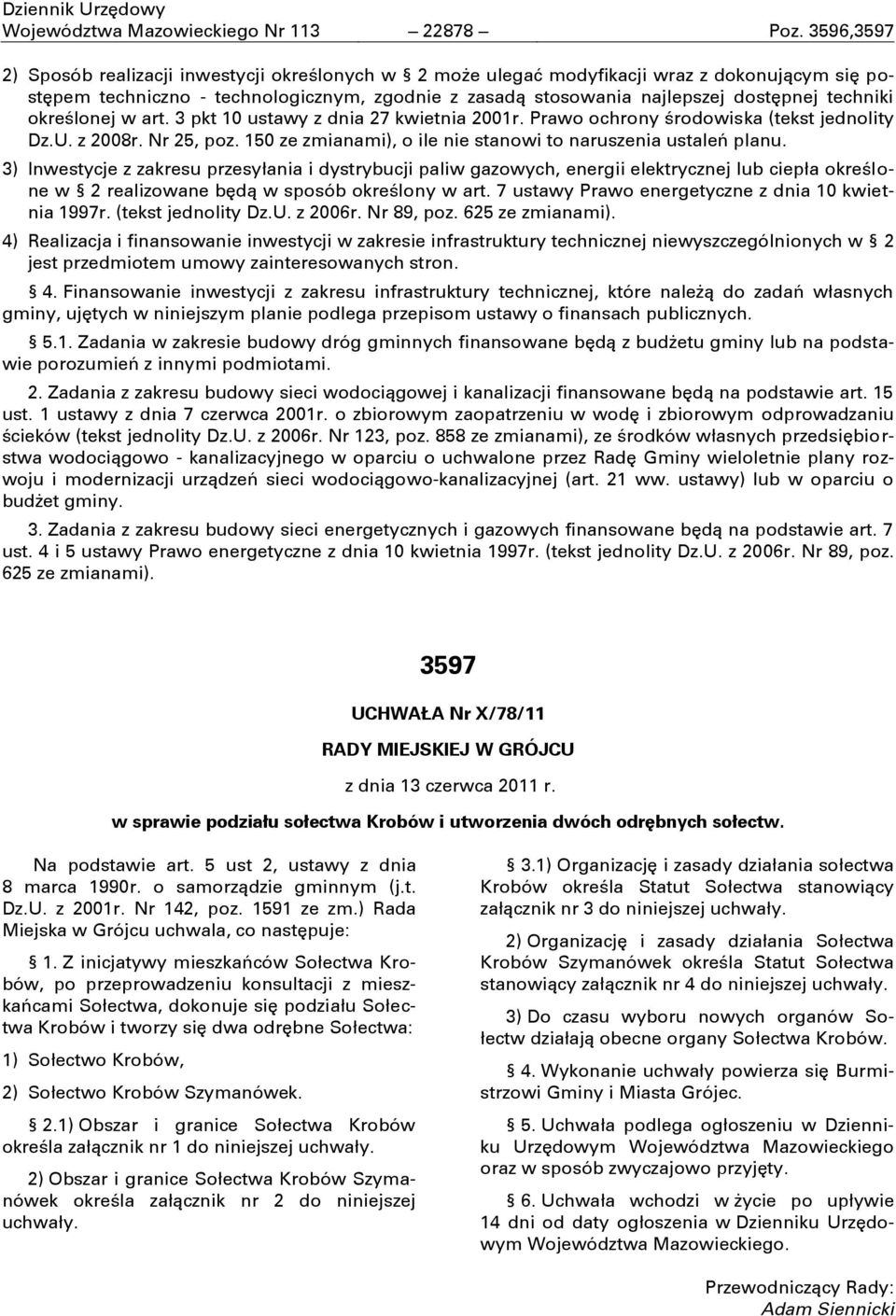 techniki okreōlonej w art. 3 pkt 10 ustawy z dnia 27 kwietnia 2001r. Prawo ochrony Ōrodowiska (tekst jednolity Dz.U. z 2008r. Nr 25, poz.