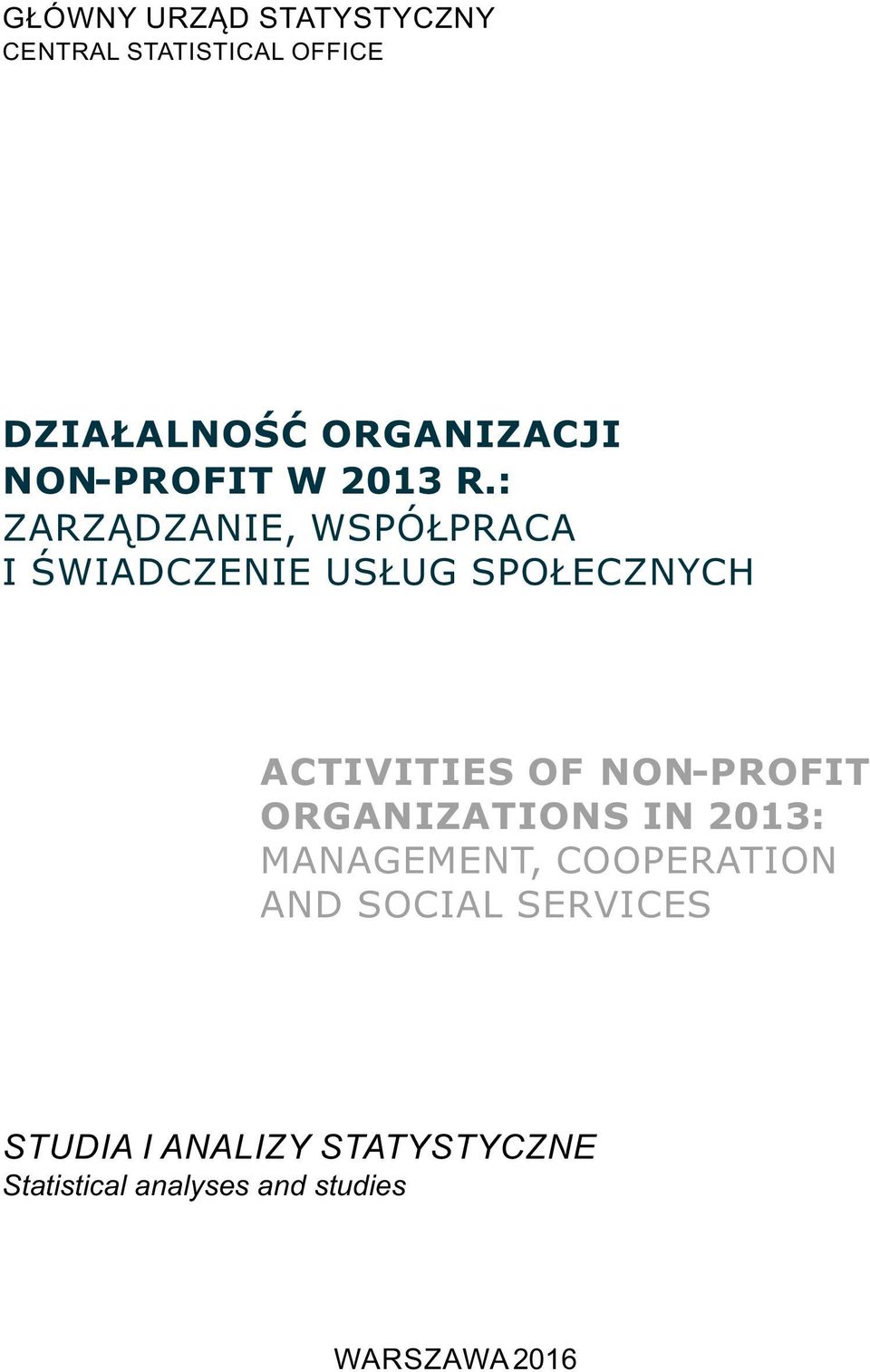 : ZARZĄDZANIE, WSPÓŁPRACA I ŚWIADCZENIE USŁUG SPOŁECZNYCH ACTIVITIES OF