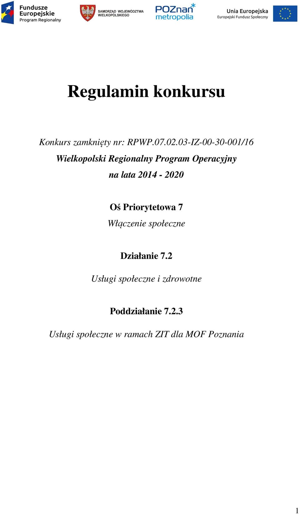 2014-2020 Oś Priorytetowa 7 Włączenie społeczne Działanie 7.