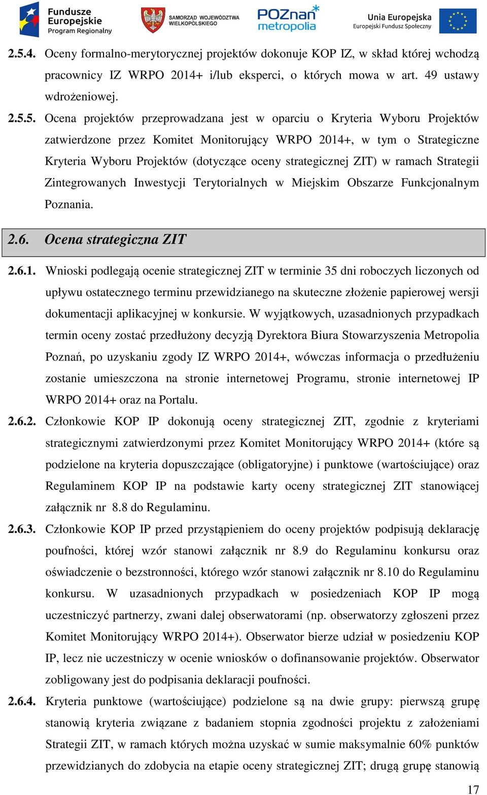 ramach Strategii Zintegrowanych Inwestycji Terytorialnych w Miejskim Obszarze Funkcjonalnym Poznania. 2.6. Ocena strategiczna ZIT 2.6.1.